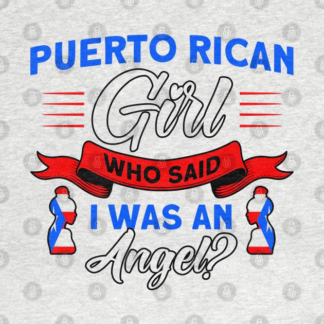 Puerto Rican Girl I Was An Angel Purto Rican Roots by Toeffishirts